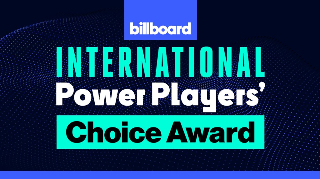 Billboard's International Power Players' Choice Award: Vote For Music's Most