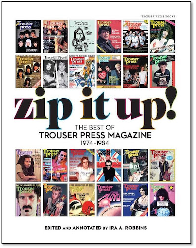 Zip It Up! The Best Of Trouser Press Magazine 1974 1984