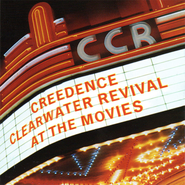 Graded On A Curve: Creedence Clearwater Revival, At The Movies