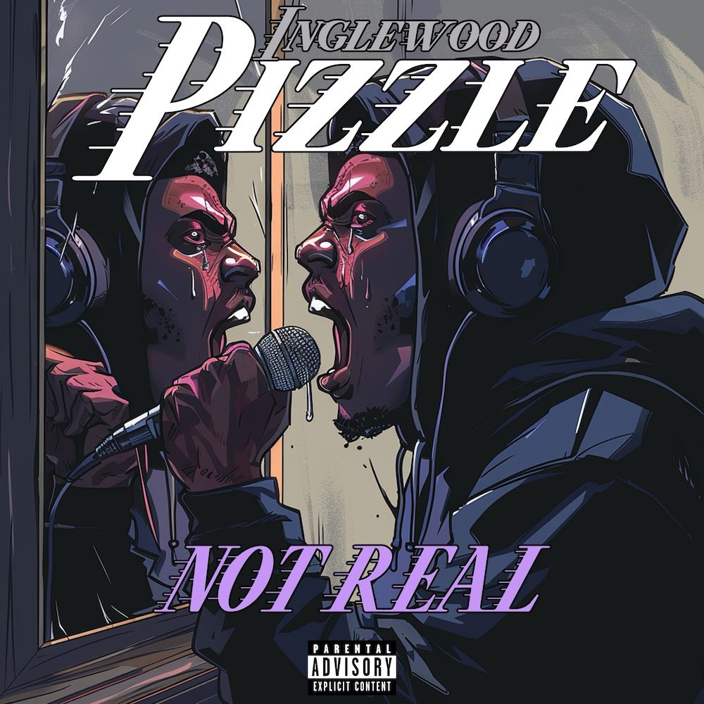 Inglewood Pizzle Drops "not Real", A Lyrical Journey Produced By