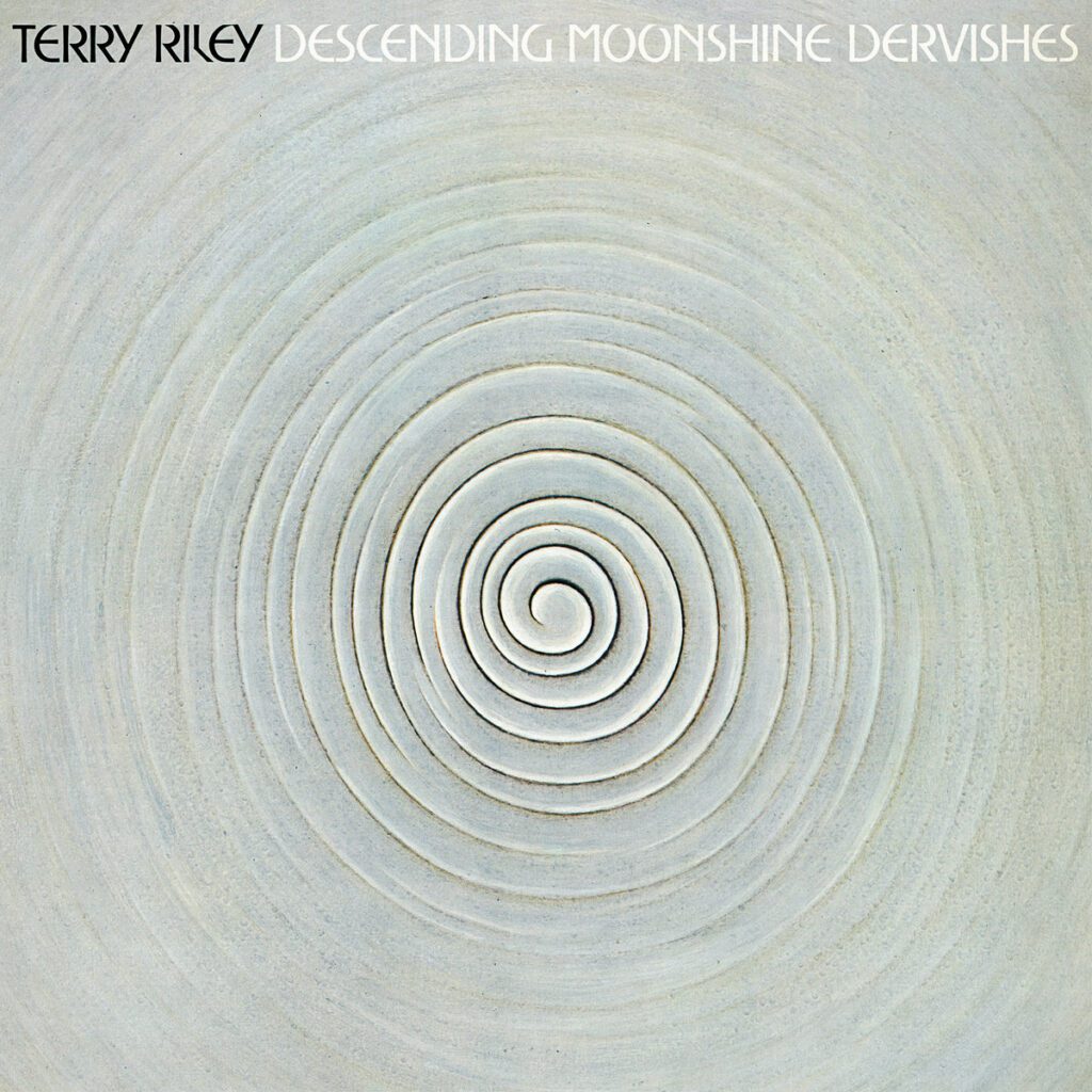 Graded On A Curve: Terry Riley, Descending Moonshine Dervishes