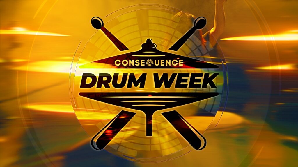 Consequence Drum Week Celebrates The Heartbeat Of Music