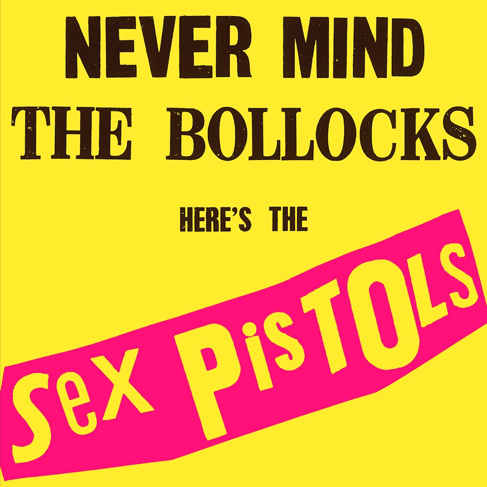 Graded On A Curve: Sex Pistols, Never Mind The Bollocks,