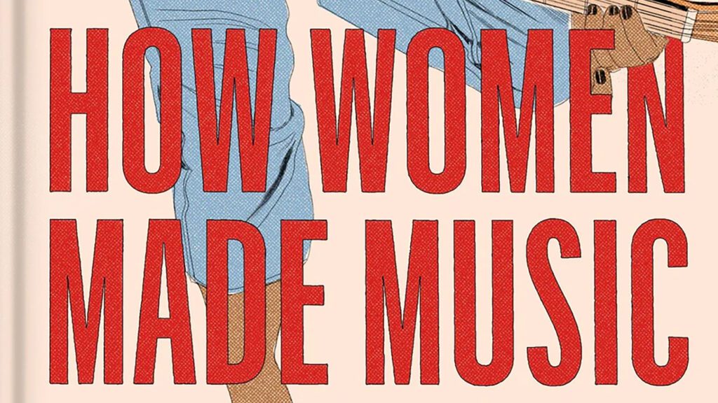 'how Women Made Music'