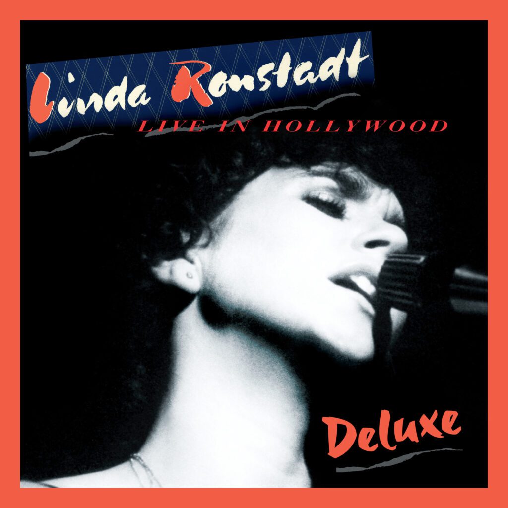 Demand It On Vinyl: Linda Ronstadt, Live In Hollywood Expanded