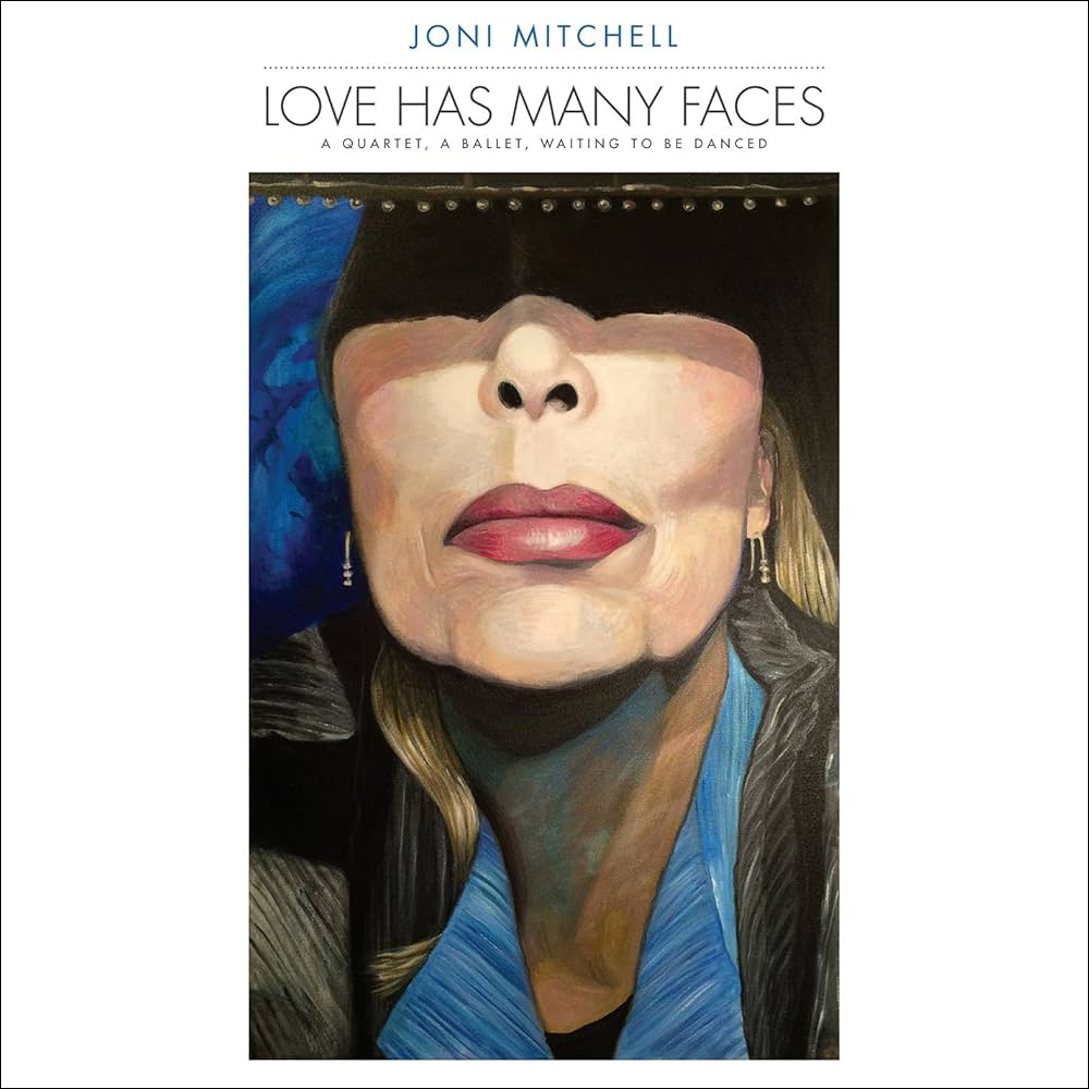 Graded On A Curve: Joni Mitchell, Love Has Many Faces: