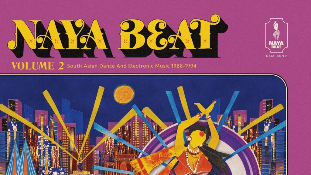 Naya Beat, Vol. 2: South Asian Dance And Electronic Music